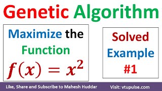 Genetic Algorithm GA Solved Example Maximizing Value of Function in Machine Learning Mahesh Huddar [upl. by Hassadah]