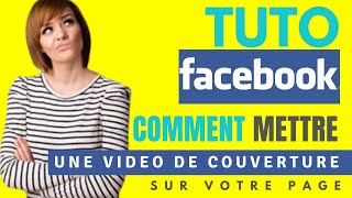 Tuto 1 Comment mettre une vidéo de couverture sur votre page Facebook  Happy Digital [upl. by Noeruat]