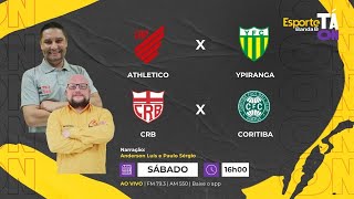 AO VIVO  ATHLETICO x YPIRANGA  CRB x CORITIBA 1307 [upl. by Arymas]