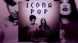 Icona Pop  All Night Captain Cuts Remix [upl. by Eelrefinnej]