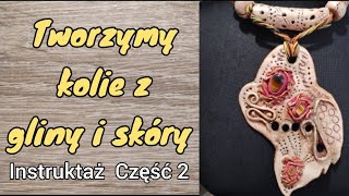 vlog Piękna biżuterię z gliny skóry i kamieni naturalnychInstruktaż Część 2 [upl. by Gadmon]