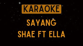 Shae ft Ella  Sayang Karaoke [upl. by Patrica]