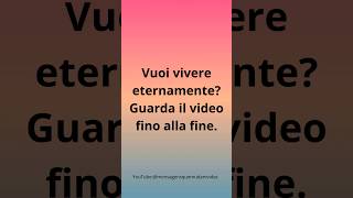 Vuoi vivere eternamente Guarda il video fino alla fine [upl. by Elyak987]