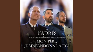 Mon Père je mabandonne à toi feat Chœur du Prytanée National Militaire [upl. by Georgeanne]