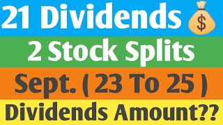 21 Dividends amp 2 Stock Split  September  23 To 25   Best Sept Dividend amp Stock Split Analysis [upl. by Kcirdet]