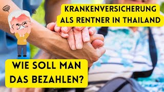 Rentner Krankenversicherung in Thailand wer soll das bezahlen [upl. by Baldridge255]