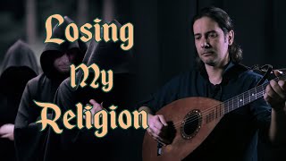 Losing my Religion  Bardcore Medieval Style [upl. by Yeldar363]