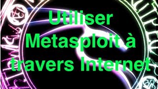 Utiliser Metasploit à travers Internet sur Kali Linux  Backtrack 5 FRANCAIS [upl. by Peterec]