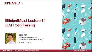 EfficientMLai Lecture 14  LLM PostTraining MIT 65940 Fall 2024 Zoom Recording [upl. by Andrews]