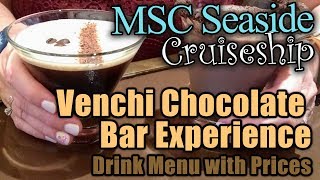 MSC Seaside Venchi Chocolate Bar Cafe Experience Drinks amp Menu with Prices 2019 [upl. by Darrill458]