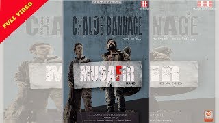 Chalde Bannage Musafir Band  Full Video  Latest Punjabi Song 2017 [upl. by Octavla]