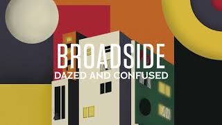 Broadside  Dazed amp Confused [upl. by Yeloc]