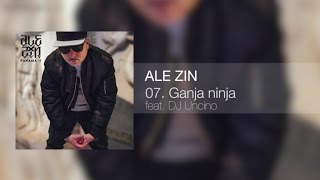 Ale Zin Ft Dj Uncino  Ganja ninja [upl. by Birk914]