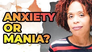 Anxiety vs Mania – How To Tell The Difference [upl. by Whitebook]