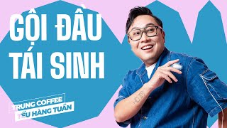 Gội Đầu Tái Sinh  Trung Coffee Saigon Tếu  Hài Độc Thoại [upl. by Hendrix713]