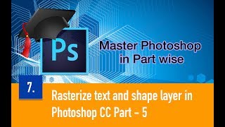 Rasterize text and shape layer in Photoshop CC Part  5 [upl. by Ahsi858]