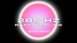 285 HZ Solfeggio Frequency Pure Tone • Rapid Healing • Powerful Cellular Healing • Energy Field [upl. by Avlis]