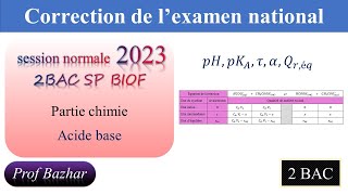 correction de lexamen national session normale 2023 exercice de chimie partie 1 et 2 2BAC SP BIOF [upl. by Yrelav251]