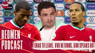 Shaqiri Will Leave Van Dijk Returns amp Wijnaldum Speaks Out  The Redmen TV Podcast [upl. by Nnahgem881]