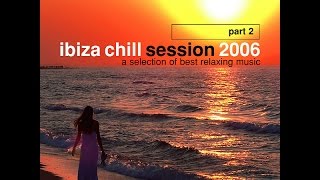 Various Artists  Ibiza Chill Session 2006 Part 2 Manifold Records Full Album [upl. by Lehcsreh84]