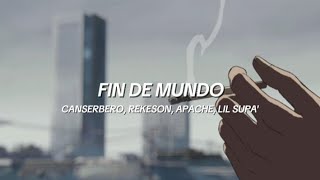 Fin De Mundo letra  Canserbero Rekeson Apache Lil Supa [upl. by Uranie]