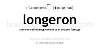 Pronunciation of Longeron  Definition of Longeron [upl. by Eyssej742]