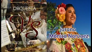 Mónica Narváez  Orquesta Víctor Soberanis  Jarana Yucateca [upl. by Donelson]