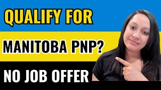 Canada PR through Manitoba PNP  NO Job Offer needed [upl. by Cathee]