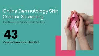 Online Dermatology Skin Cancer Screening  Charles SLBG Foundation and First Derm collaboration [upl. by Idnis]