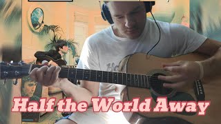 Oasis  Half the World Away cover [upl. by Legim571]