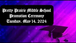 Pretty Prairie Schools Presents Middle School Promotion Ceremony 2024 [upl. by Adilem]