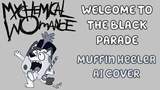 Welcome To The Black Parade  Muffin Heeler Bluey AI Cover Lyric Video [upl. by Jelsma442]