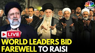 Ebrahim Raisi Funeral LIVE World Leaders Pay Tribute To Iran President Raisi in Tehran Iran  N18G [upl. by Pius]