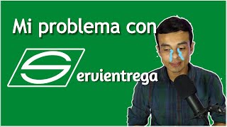 Mi problema con SERVIENTREGA parte 1 [upl. by Rolyt]