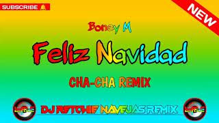 Feliz Navidad  Boney M   ChaCha Remix    DjRetchie Navejas Remix [upl. by Krongold]