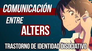 Comunicación y Relaciones entre ALTERS  Trastorno de Identidad Disociativo [upl. by Dodi]