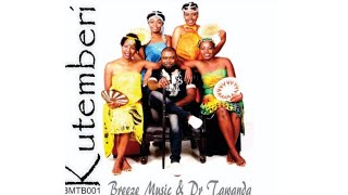 Kutemberi Breeze Music amp Dr Tawanda Produced megabassstudios by Dr Tawanda [upl. by Ymirej137]