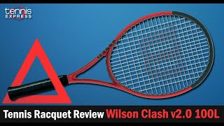 Wilson Clash 100L v2 Tennis Racquet Review  Tennis Express [upl. by Hutton]