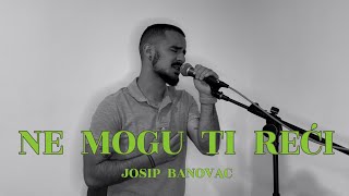 Oliver Dragojević  Ne mogu ti reći COVER by Josip Banovac [upl. by Samal]