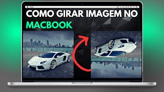 COMO GIRAR uma IMAGEM no MACBOOK AIR M1 M2 M3 MAC PRO e iMAC  PASSO a PASSO [upl. by Brod]