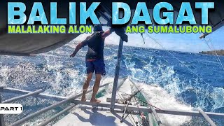 P1BALIK DAGAT  MALALAKING ALON ANG SUMALUBONG  EP1265 [upl. by Skillern]