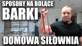 JAK UPORAĆ SIĘ Z BOLĄCYMI BARKAMIDOMOWA SIŁOWNIA [upl. by Abagael]