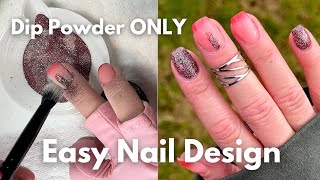 HOW TO EASY DIP POWDER NAILS DESIGNS No Gel Needed Beginner Friendly [upl. by Nolur275]