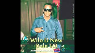 Wilo D New  Dale To Dembow Original 2013 [upl. by Nomla]