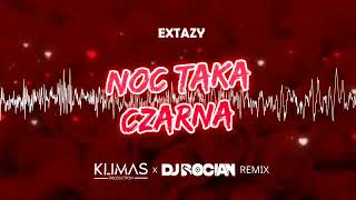 EXTAZY  Noc Taka Czarna  BOCIAN x KLIMAS REMIX [upl. by Hait405]