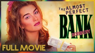 The Almost Perfect Bank Robbery 1999  FULL MOVIE  Brooke Shields amp Dylan Walsh [upl. by Ytinav]