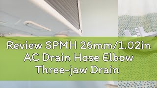 Review SPMH 26mm102in AC Drain Hose Elbow Threejaw Drain Hose Connector for AC System [upl. by Tay255]