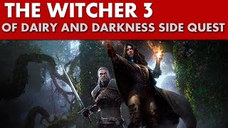 The Witcher 3  Of Dairy and Darkness Side Quest Dungeon [upl. by Yelha319]