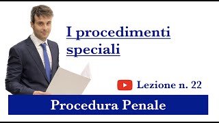 Procedura Penale Lezione n22 I procedimenti speciali [upl. by Lsil]