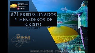 71 Predestinados y herederos de CristoUn Mensaje al corazón050519 [upl. by Magdalena]